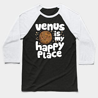 Venus is My Happy Place Baseball T-Shirt